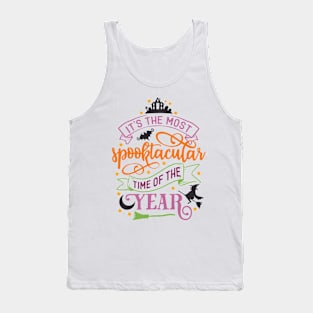 It's The Most Spooktacular Time Of The Year Funny Halloween Tank Top